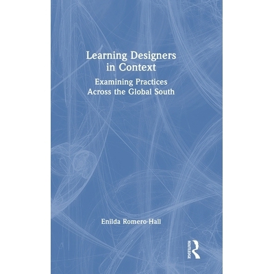 预订 Learning Designers in Context: Examining Practices Across the Global South: 9781032219066