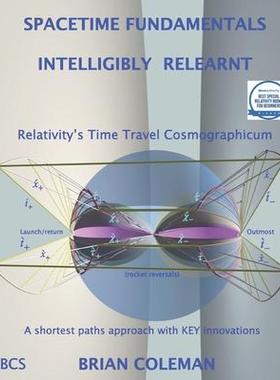[预订]Spacetime Fundamentals Intelligibly (Re)Learnt: Special Relativity’s Cosmographicum 9781999841010