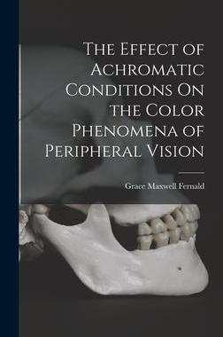 [预订]The Effect of Achromatic Conditions On the Color Phenomena of Peripheral Vision 9781019112687