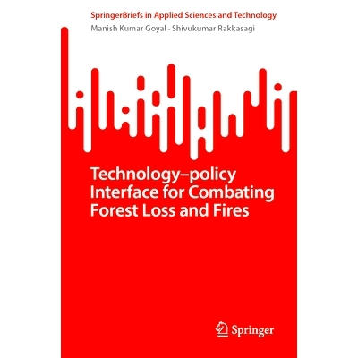 预订 Technology–policy Interface for Combating Forest Loss and Fires 对抗森林损失与火灾的技术-政策接口: 9783031848193