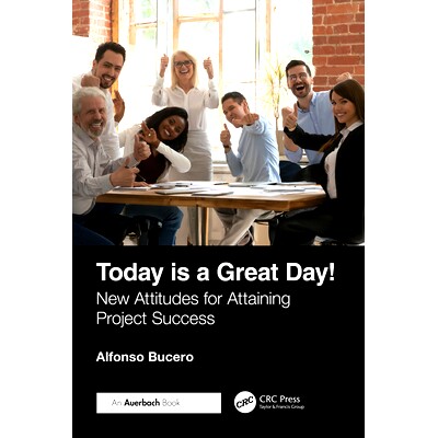 预订 Today is a Great Day!: New Attitudes for Attaining Project Success 今天是美好的*！获得项目成功的新态度: 97810327797