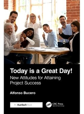 预订 Today is a Great Day!: New Attitudes for Attaining Project Success 今天是美好的*！获得项目成功的新态度: 97810327797