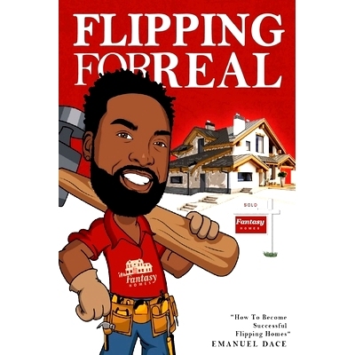 预订 Flipping For Real: How To Become Successful Flipping Homes: 9781716605505