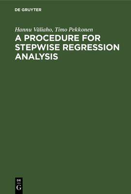 [预订]A Procedure for Stepwise Regression Analysis 9783112546017