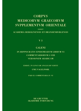 预订 Galeni In Hippocratis Epidemiarum librum VI commentariorum I–VIII versio Arabica: Commentaria IV–VI: 978311077318