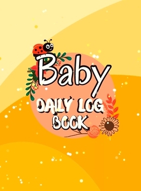 预订 Baby Daily Logbook: Baby and Toddler's Daily Tracker Notebook Keep Track of Newborn's Feedings Patterns with Round-