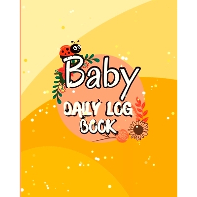 预订 Baby Daily Logbook: Baby and Toddler's Daily Tracker Notebook Keep Track of Newborn's Feedings Patterns with Round-