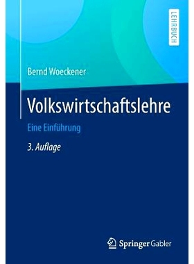 预订 Volkswirtschaftslehre: Eine Einführung Woeckener，经济学第 3 版。: 9783662592212