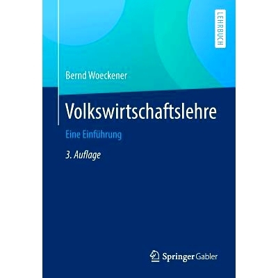 预订 Volkswirtschaftslehre: Eine Einführung Woeckener，经济学第 3 版。: 9783662592212