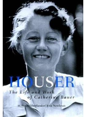 预订 Houser: The Life and Work of Catherine Bauer, 1905-64: 9780774807210
