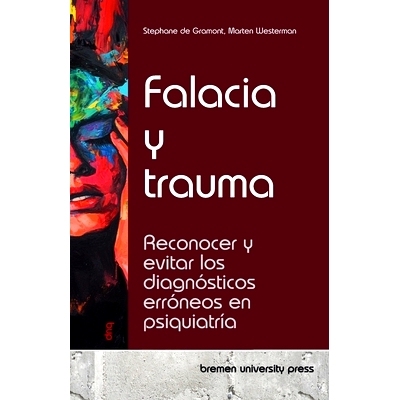 预订 Falacia y trauma: Reconocer y evitar los diagnósticos erróneos en psiquiatría: 9783690353519