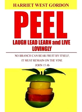 预订 Peel Laugh Lead Learn and Live Lovingly: L5: 9780986216640
