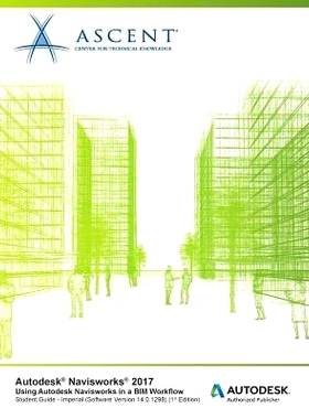 预订 Autodesk Navisworks 2017 Using Autodesk Navisworks in a Bim Workflow: Autodesk Authorized Publisher: 9781946571410