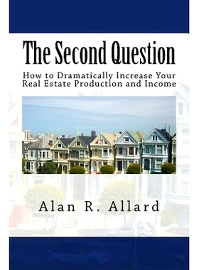 预订 The Second Question: How to Dramatically Increase Your Real Estate Production and Income: 9781541330009