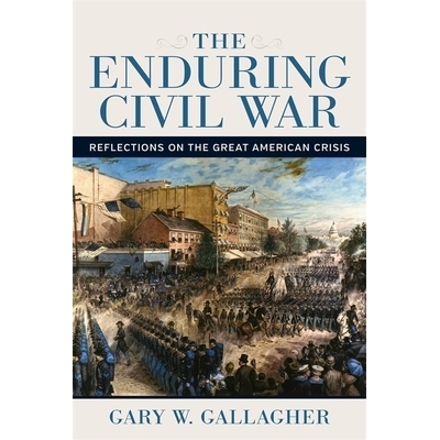 预订 The Enduring Civil War: Reflections on the Great American Crisis 持久的内战：对美国大危机的思考: 9780807173480