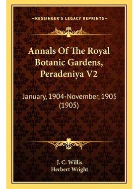 预订 Annals Of The Royal Botanic Gardens, Peradeniya V2: January, 1904-November, 1905 (1905): 9781166490027