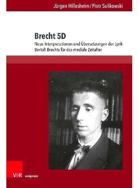 预订 Brecht 5D: Neue Interpretationen und Übersetzungen der Lyrik Bertolt Brechts für das mediale Zeitalter 布莱希特5D