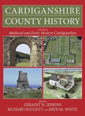 预订 Cardiganshire County History: From the Earliest Times to the Coming of the Normans 卡迪根郡历史：从远古时代到诺曼人