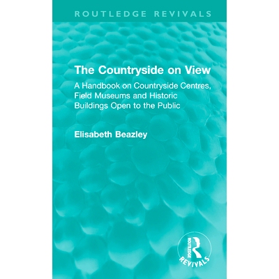 预订 The Countryside on View: A Handbook on Countryside Centres, Field Museums and Historic Buildings Open to the Public