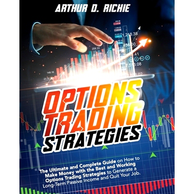 预订 Options Trading Strategies: The Ultimate and Complete Guide on How to Make Money with the Best and Working Options