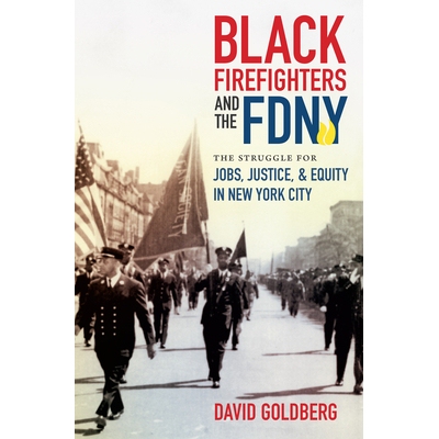 预订 Black Firefighters and the FDNY: The Struggle for Jobs, Justice, and Equity in New York City 黑人消防员与FDNY：纽约