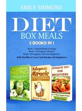 预订 Diet Box meals 3 Books in 1 Book 1: Intermittent Fasting Book 2-Ketogenic Miracle Book 3-Ketogenic Diet for Beginne