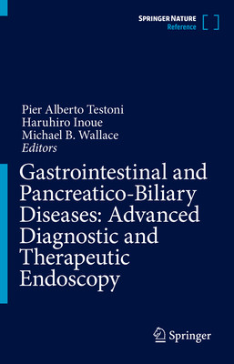 预订 Gastrointestinal and Pancreatico-Biliary Diseases: Advanced Diagnostic and Therapeutic Endoscopy