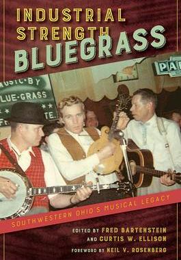 [预订]Industrial Strength Bluegrass: Southwestern Ohio’s Musical Legacy 9780252043642
