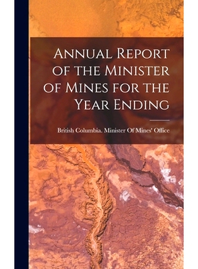 预订 Annual Report of the Minister of Mines for the Year Ending
