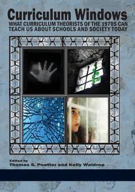 [预订]Curriculum Windows: What Curriculum Theorists of the 1970s Can Teach Us about Schools and Society To 9781623969189