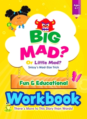 预订 BIG MAD? Or Little Mad? Snissy’s Mad-Size Trick Fun and Educational Workbook: There’s More to This Story than Wor