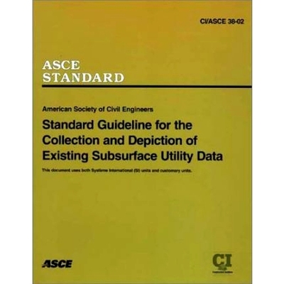 预订 Standard Guidelines for the Collection and Depiction of Existing Subsurface Utility Data, CI/ASCE 38-02: 9780784406