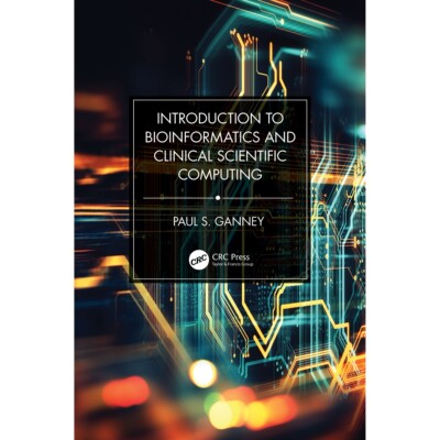 预订 Introduction to Bioinformatics and Clinical Scientific Computing 生物信息学与临床科学计算导论 9781032326931