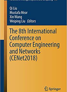 【预售】The 8th International Conference on Computer Engineering and Networks (CENet2018)