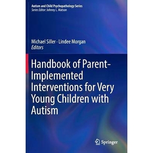 预订 Handbook of Parent-Implemented Interventions for Very Young Children with Autism 父母为非常年幼的自闭症儿童实施的干