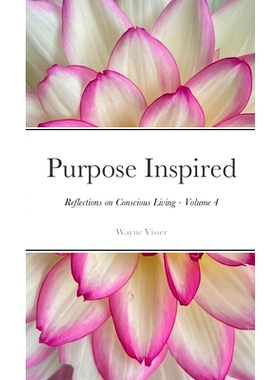 预订 Purpose Inspired: Reflections on Conscious Living - Volume 4: 9781908875518