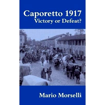 预订 Caporetto 1917: Victory or Defeat? 卡波雷托1917：胜或败？: 9780714650739