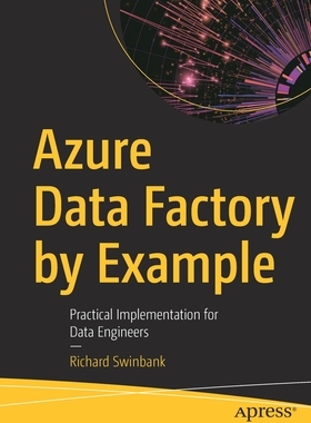【预订】Azure Data Factory by Example 9781484270288