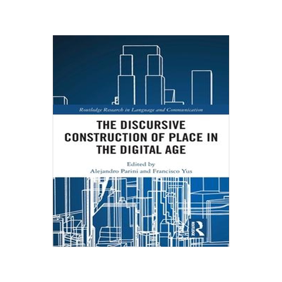 [预订]The Discursive Construction of Place in the Digital Age 9781032371474