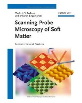 【预订】Scanning Probe Microscopy of Soft Matter - Fundamentals and Practices