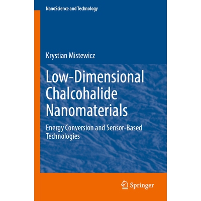 预订 Low-Dimensional Chalcohalide Nanomaterials Energy Conversion and Sensor-Based Technologies 低维硫化物纳米材料：能量