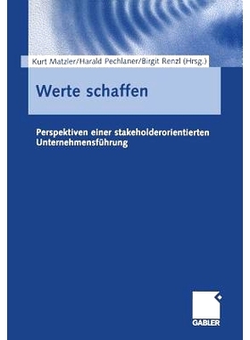 预订 Werte schaffen: Perspektiven einer stakeholderorientierten Unternehmensführung: 9783322912558