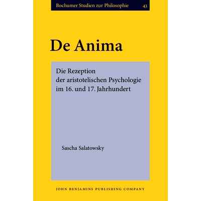 预订 De Anima: Die Rezeption Der Aristotelischen Psychologie Im 16. Und 17. Jahrhundert: 9789060323748