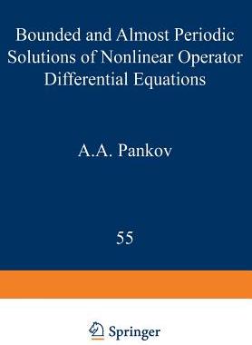 预订 Bounded and Almost Periodic Solutions of Nonlinear Operator Differential Equations
