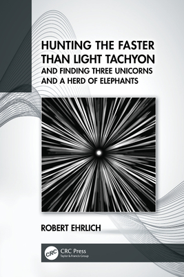 【预订】Hunting the Faster Than Light Tachyon, and Finding Three Unicorns an 9780367708108