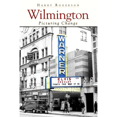 预订 Wilmington: Picturing Change: 9781540218667