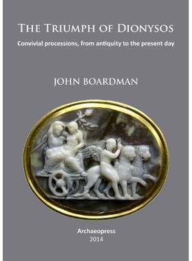 预订 The Triumph of Dionysos: Convivial processions, from antiquity to the present day 酒神的胜利:从古代到现代的欢乐游行