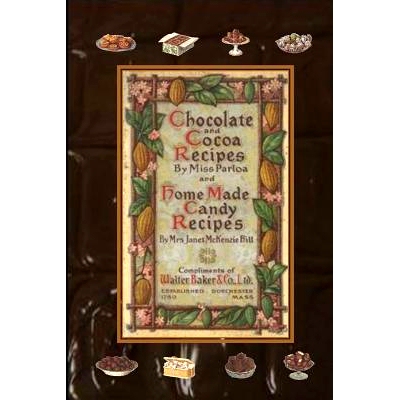 预订 Chocolate and Cocoa Recipes By Miss Parloa and Home Made Candy Recipes By Mrs. Janet McKenzie Hill: 9781435733121