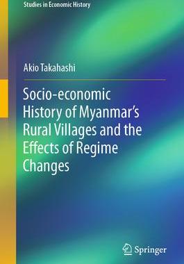 [预订]Regime Changes and Socio-economic History of Rural Myanmar, 1986-2019 9789819932719