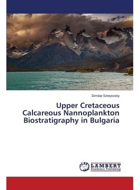 预订 Upper Cretaceous Calcareous Nannoplankton Biostratigraphy in Bulgaria: 9783659637957